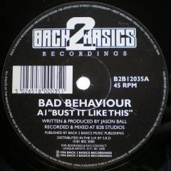 Bad Behaviour - Bad Behaviour - Bust It Like This / Come Closer - Back 2 Basics