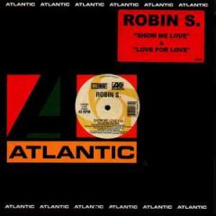 Robin S - Robin S - Show Me Love - Atlantic
