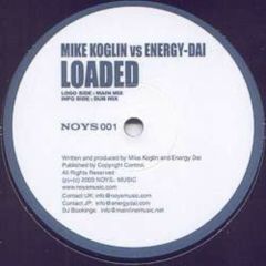 Mike Koglin Vs Energy-Dai - Mike Koglin Vs Energy-Dai - Loaded - Noys 