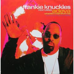 Frankie Knuckles & Adeva - Frankie Knuckles & Adeva - Whadda U Want From Me - Virgin