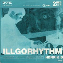 Henrik B - Henrik B - Illgorhythm - Zync