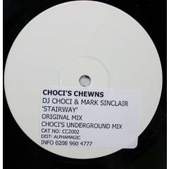 DJ Choci & Mark Sinclair - DJ Choci & Mark Sinclair - Stairway - Choci's Chewns