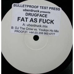 Überdruck Presents Drugface - Überdruck Presents Drugface - Fat As Fuck - Bulletproof Records
