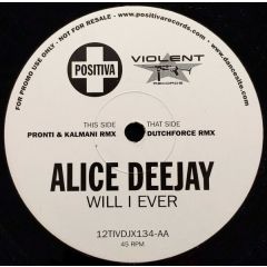 Alice Deejay - Alice Deejay - Will I Ever (Remixes) - Positiva