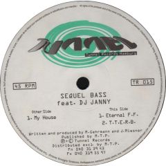 Sequel Bass Feat. DJ Yanny - Sequel Bass Feat. DJ Yanny - My House - Tunnel Records