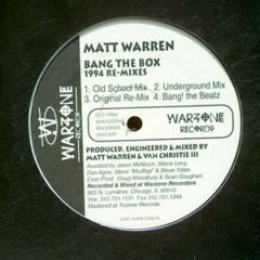 Matt Warren - Matt Warren - Bang The Box / House Ain't Givin' Up 1994 Re-Mixes - Warzone Records