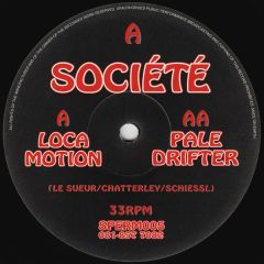 SociéTé - SociéTé - Loca Motion / Pale Drifter - Sperm Records