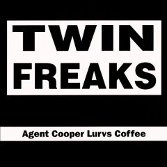 Twin Freaks - Twin Freaks - Agent Cooper Lurvs Coffee - SSR