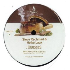 Steve Rachmad & Heiko Laux - Steve Rachmad & Heiko Laux - Hutspot - Truesoul