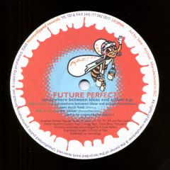 Future Perfect - Future Perfect - Somewhere Between Ideas And Action E.P. - Honeydipped Records