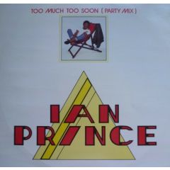 Ian Prince - Ian Prince - Too Much Too Soon - London