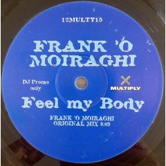 Frank O'Moiraghi - Frank O'Moiraghi - Feel My Body - Multiply