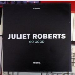 Juliet Roberts - Juliet Roberts - So Good - Delirious