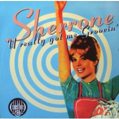 Sherrone - Sherrone - U Really Got Me Groovin' - Clubstitute Records