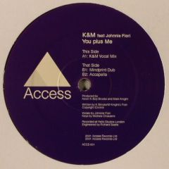 K&M Featuring Johnnie Fiori - K&M Featuring Johnnie Fiori - You Plus Me - Access