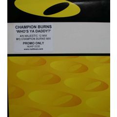 Champion Burns - Champion Burns - Who's Ya Daddy - Nukleuz Records