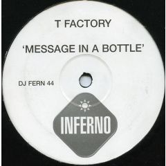 T Factory - T Factory - Message In A Bottle - Inferno