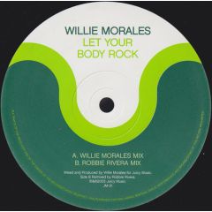 Willie Morales - Willie Morales - Let Your Body Rock - Juicy Music