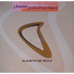 J Haystax - J Haystax - Still In Luv With You (Part 2) - Subliminal Soul