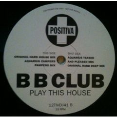 Bum Bum Club - Bum Bum Club - Play This House - Positiva