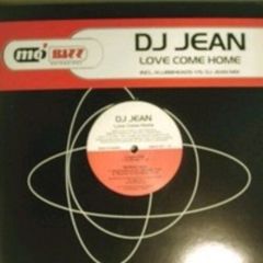 DJ Jean - DJ Jean - Love Come Home - Mo Bizz