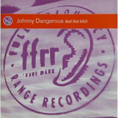 Johnny Dangerous - Johnny Dangerous - Beat That B*tch - Ffrr