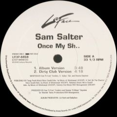 Sam Salter - Sam Salter - Once My Sh.. - La Face