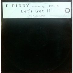 P. Diddy Featuring Kelis - P. Diddy Featuring Kelis - Let's Get Ill - Bad Boy Entertainment
