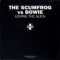 The Scumfrog Vs Bowie - The Scumfrog Vs Bowie - Loving The Alien - Positiva