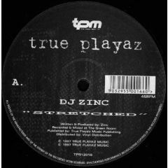 DJ Zinc - DJ Zinc - Stretched - True Playaz