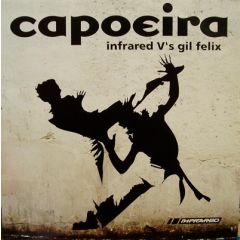 Infrared Vs Gil Felix - Infrared Vs Gil Felix - Capoeira (Disc One) - Infrared