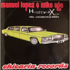 Manuel Lopez & Mike Age - Manuel Lopez & Mike Age - Houzeworx EP - Chicaria Records