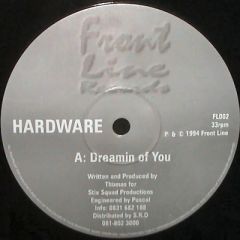 Hardware - Hardware - Dreamin Of You - Frontline