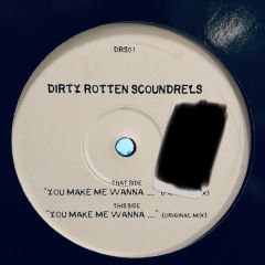 Dirty Rotten Scoundrels - Dirty Rotten Scoundrels - You Make Me Wanna - Drs01