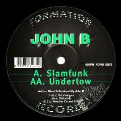 John B - John B - Slamfunk / Undertow - Formation