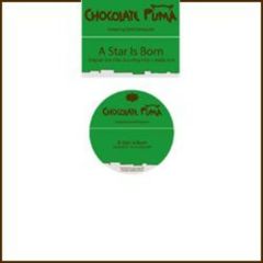 Chocolate Puma Ft D Goncalves - Chocolate Puma Ft D Goncalves - A Star Is Born (Remixes) - Pssst