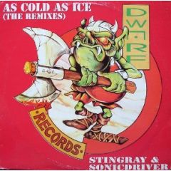 Stingray & Sonic Driver - Stingray & Sonic Driver - As Cold As Ice (Remixes) - Dwarf Records