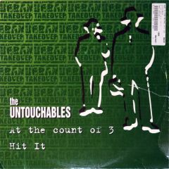 Untouchables - Untouchables - At The Count Of 3 / Hit It - Urban Takeover
