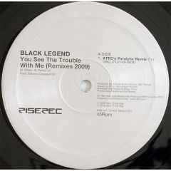 Black Legend - Black Legend - You See The Trouble With Me (2005 Remixes) - Rise