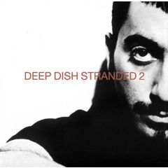 Deep Dish - Deep Dish - Stranded 2 - Deconstruction