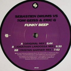 Sebastien Drums Vs Tom Geiss & Eric G - Sebastien Drums Vs Tom Geiss & Eric G - Funky Beep - Spinnin