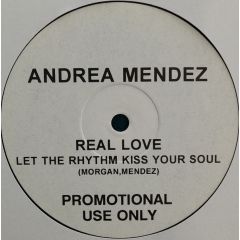 Andrea Mendez - Andrea Mendez - Real Love (Let The Rhythm Kiss Your Soul) - White