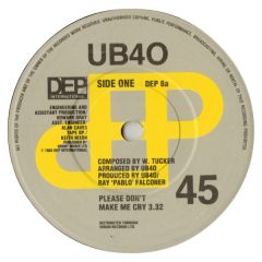 Ub40 - Ub40 - Please Don't Make Me Cry - Dep International