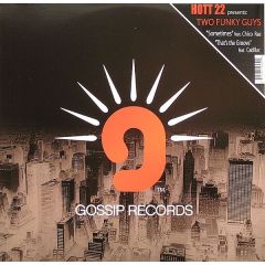 Hott 22 Pres. Two Funky Guys - Hott 22 Pres. Two Funky Guys - Sometimes - Gossip