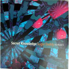 Secret Knowledge - Secret Knowledge - Sugar Daddy (Remixes) - Sabres Of Paradise