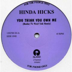 Hinda Hicks - Hinda Hicks - You Think You Own Me - Island