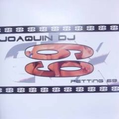 Joaquin DJ - Joaquin DJ - Petting 69 - ETX Editiontraxx