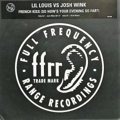Lil Louis Vs Josh Wink - Lil Louis Vs Josh Wink - French Kiss (So How's Your Evening So Far) - Ffrr