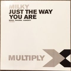 Milky - Milky - Just The Way You Are - Multiply