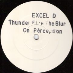 Excel D - Excel D - Thunder Fire The Blur - Perception